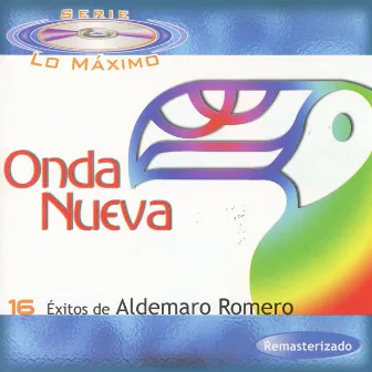 Onda Nueva: 16 Éxitos de Aldemaro Romero by Aldemaro Romero