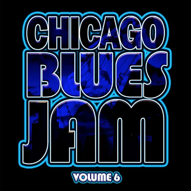 Chicago Blues Jam: Vol. 6 (Live)