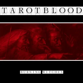 Burning Witches by Tarot Blood