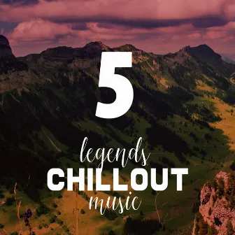 Vol.5 Legends of Chillout Music by Rayan Myers