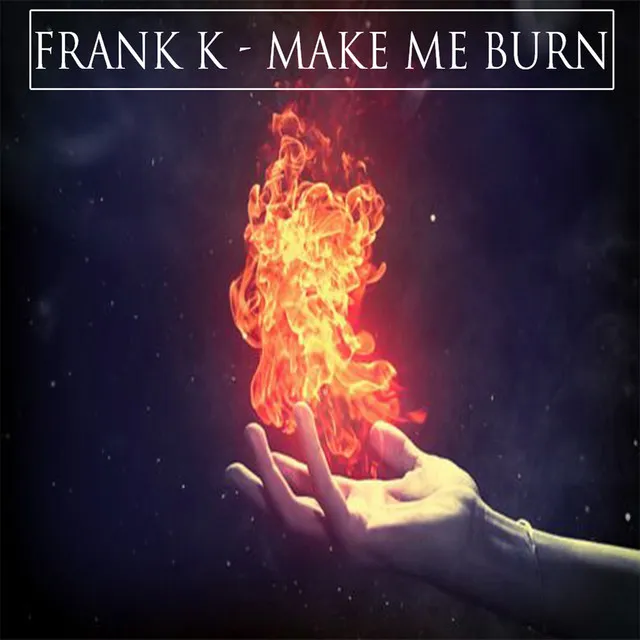 Make Me Burn - Radio Edit