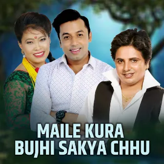 Maile Kura Bujhi Sakya Chhu by Khuman Adhikari