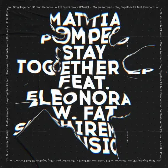 Stay Together EP by Mattia Pompeo