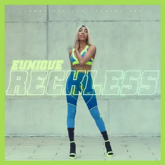 Reckless by Eunique