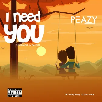 I Need You by Peazy