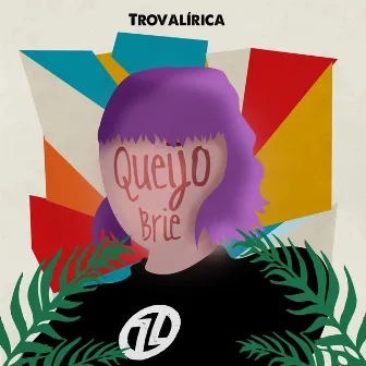 Queijo Brie by Trovalírica