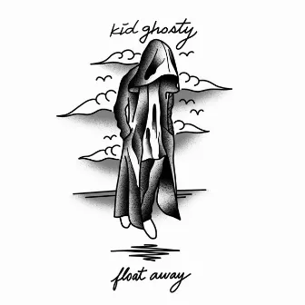 Float Away by Kid Ghosty