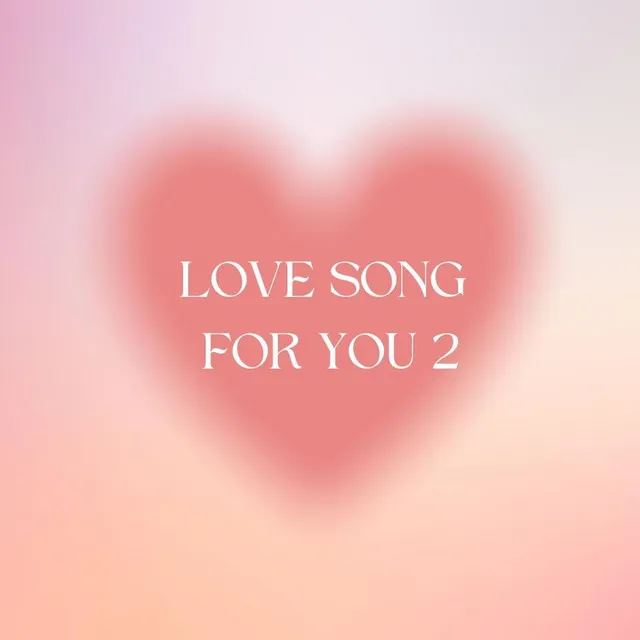 Love Song for You 2