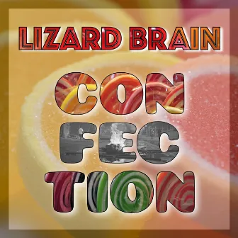 Confection by Lizard Brain