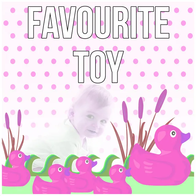 Favourite Toy - Sweet Dreams with Relaxing Piano Music, Favourite Sleeptime Songs for Your Baby, Lullabies for Kids & Children