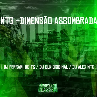 Mtg - Dimensão Assombrada by DJ GLK ORIGINAL