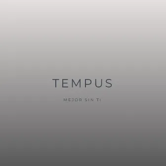 Mejor sin ti by Tempus