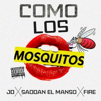 Como los Mosquitos by Fire