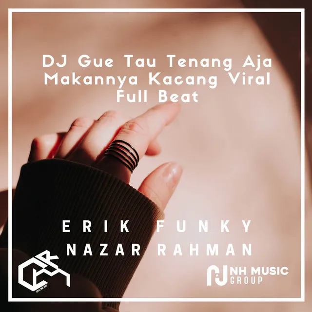 DJ Gue Tau Tenang Aja Makannya Kacang Viral Full Beat