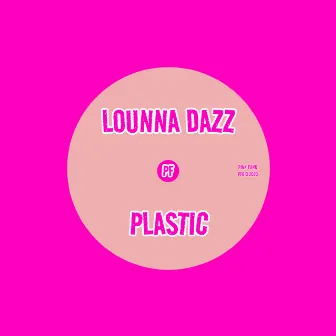 Plastic by Lounna Dazz