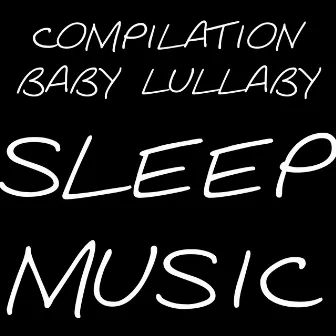 Compilation Baby Lullaby 2019 (baby lullabies for sleep music) by Baby Lullaby Relax USA