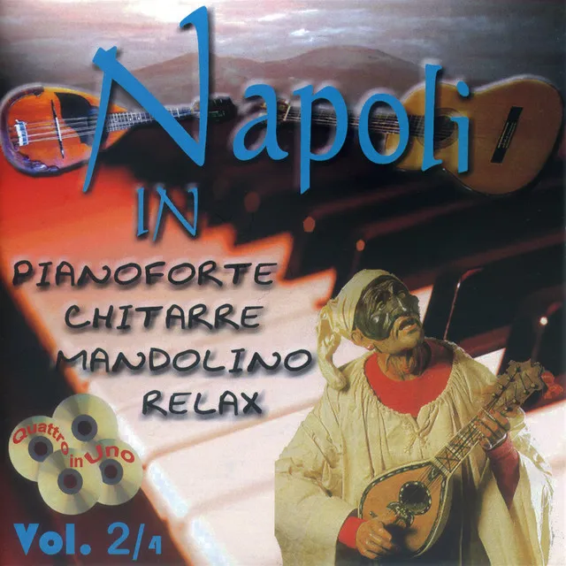 Napoli In Pianoforte Chitarre Mandolino Relax, Vol. 2