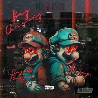 Bag Chasing ) by Elijah Flamez