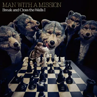 Break and Cross the Walls Ⅰ by MAN WITH A MISSION