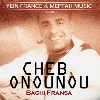 Baghi Fransa by Cheb Onounou