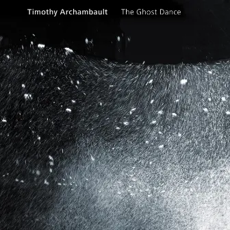 The Ghost Dance by Timothy Archambault