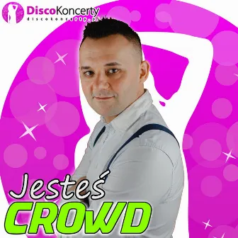 Jesteś (Radio Edit) by Crowd