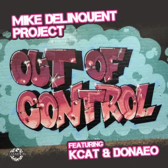 Out of Control (Remixes) EP by Mike Delinquent Project