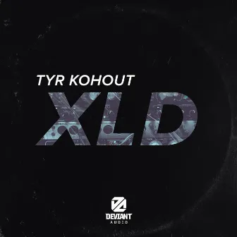 XLD by Tyr Kohout