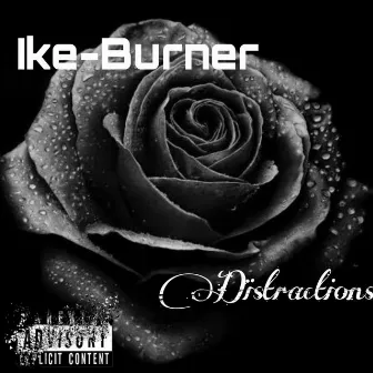 Distractions by Ike-Burner