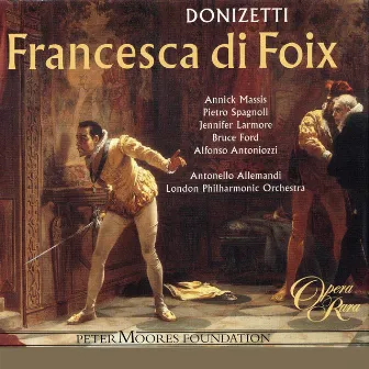 Donizetti: Francesca di Foix by Annick Massis