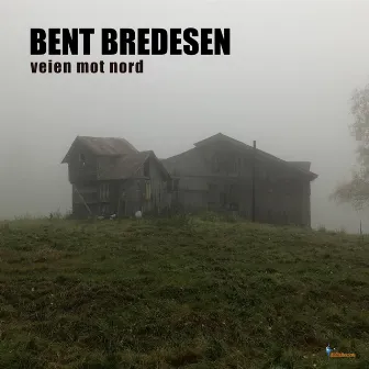 Veien Mot Nord by Bent Bredesen