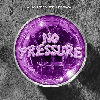 No Pressure by King Keen