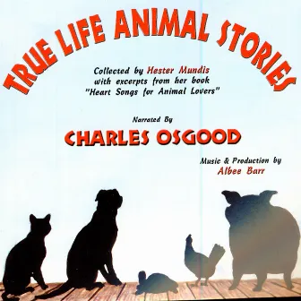 True Life Animal Stories by Charles Osgood