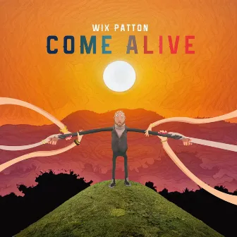 Come Alive by Wix Patton