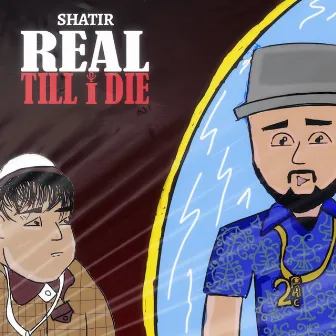 Real till I die by Shatir