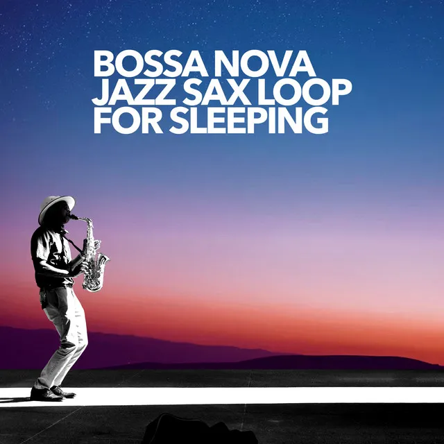 Bossa Nova Jazz Sax Loop for Sleeping