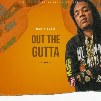 Out the Gutta by Marty Blaze