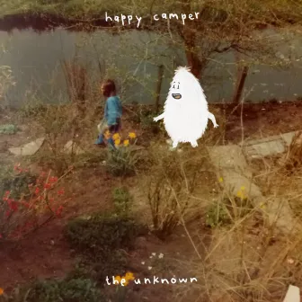 The Unknown by Happy Camper