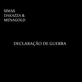 Declaração de Guerra by Dakazza