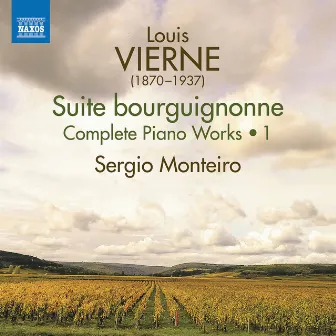 Vierne: Complete Piano Works, Vol. 1 by Sergio Monteiro