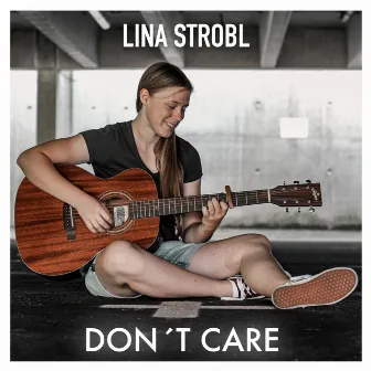 Don't Care by Lina Strobl