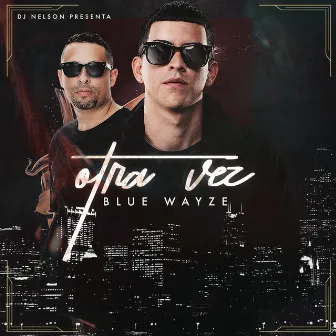 Otra Vez by Blue Wayze