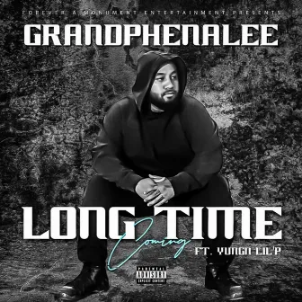 Long Time Coming by GrandPhenaLee