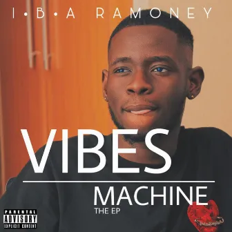 Vibes Machine by Iba Ramoney