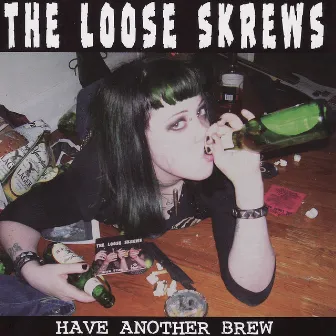 Have Another Brew by The Loose Skrews