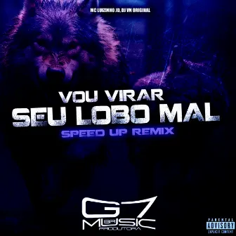 Vou Virar Seu Lobo Mal - Speed Up by DJ VN ORIGINAL