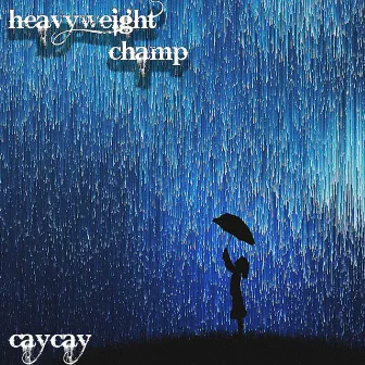 Heavyweight Champ by CayCay