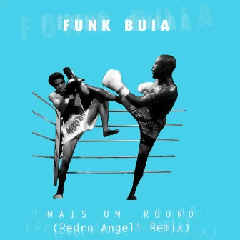 Mais um Round (Pedro Angeli Remix) by Funk Buia