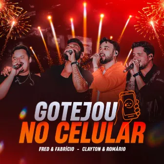 Gotejou No Celular (Ao Vivo) by Clayton & Romário