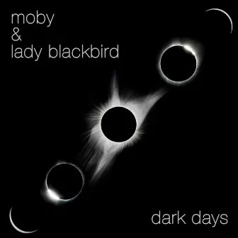 dark days by Lady Blackbird